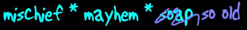 mischief - mayhem - so... old